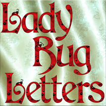 Harvest Moons Lady Bug Letters