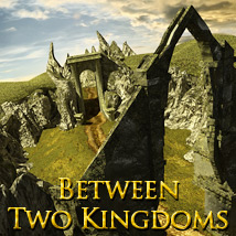 Between Two Kingdoms