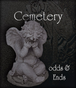 Cemetery - Odds & Ends