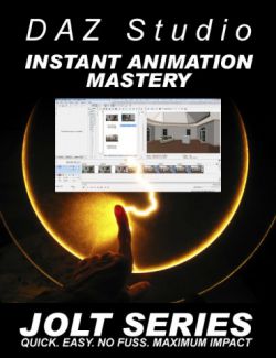 DAZ Studio Instant Animation Mastery - Jolt Series