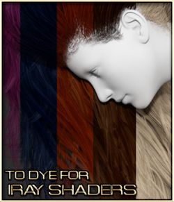 To Dye For- Universal Iray Shaders