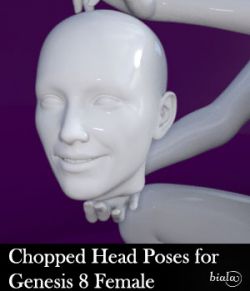 Chopped Head Poses for Genesis 8 Female