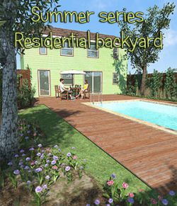 Summer series, Residential backyard for Poser