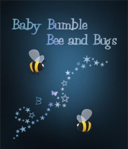 Baby Bumble Bee & Bugs