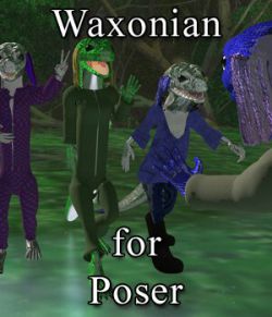 Waxonian aka Skinkman for Poser