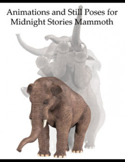 Animations and Still Poses for Midnight Stories Mammoth