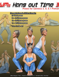 WMs Hang out Time 3- Poses for Genesis 3, 8, 8.1 Female