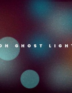 Oh Ghost Light