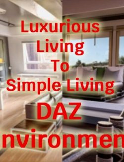 Luxurious Living To Simple Living DAZ Environment