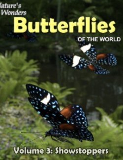 Nature's Wonders Butterflies of the World Volume 3