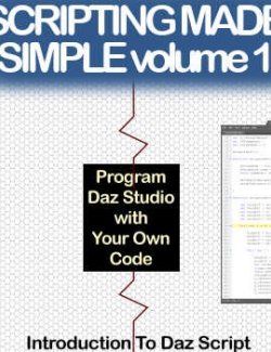 SCRIPTING Made Simple Volume-1 Intro to Daz Scripting Training/Tutorial