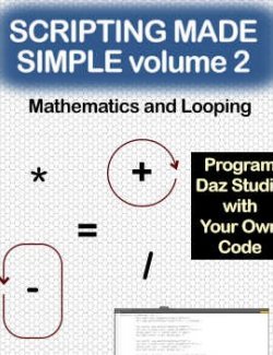 SCRIPTING Made Simple Volume-2 Mathematics and Looping in Daz Scripting Tutorial