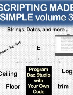 SCRIPTING Made Simple Volume-3 Strings, Dates and more in Daz Scripting Training
