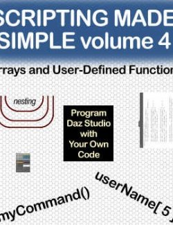 SCRIPTING Made Simple Volume-4 Strings, Arrays and Creating Functions Daz Script