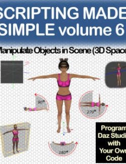 SCRIPTING Made Simple Volume-6 Manipulate Objects in Daz Studio with Daz Scripts