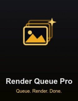 Render Queue Pro- Batch Render Your Whole Scene List