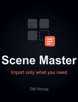 Scene Master- Import Only What You Need
