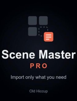 Scene Master Pro - Import Only What You Need